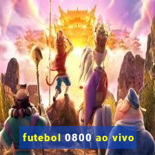 futebol 0800 ao vivo